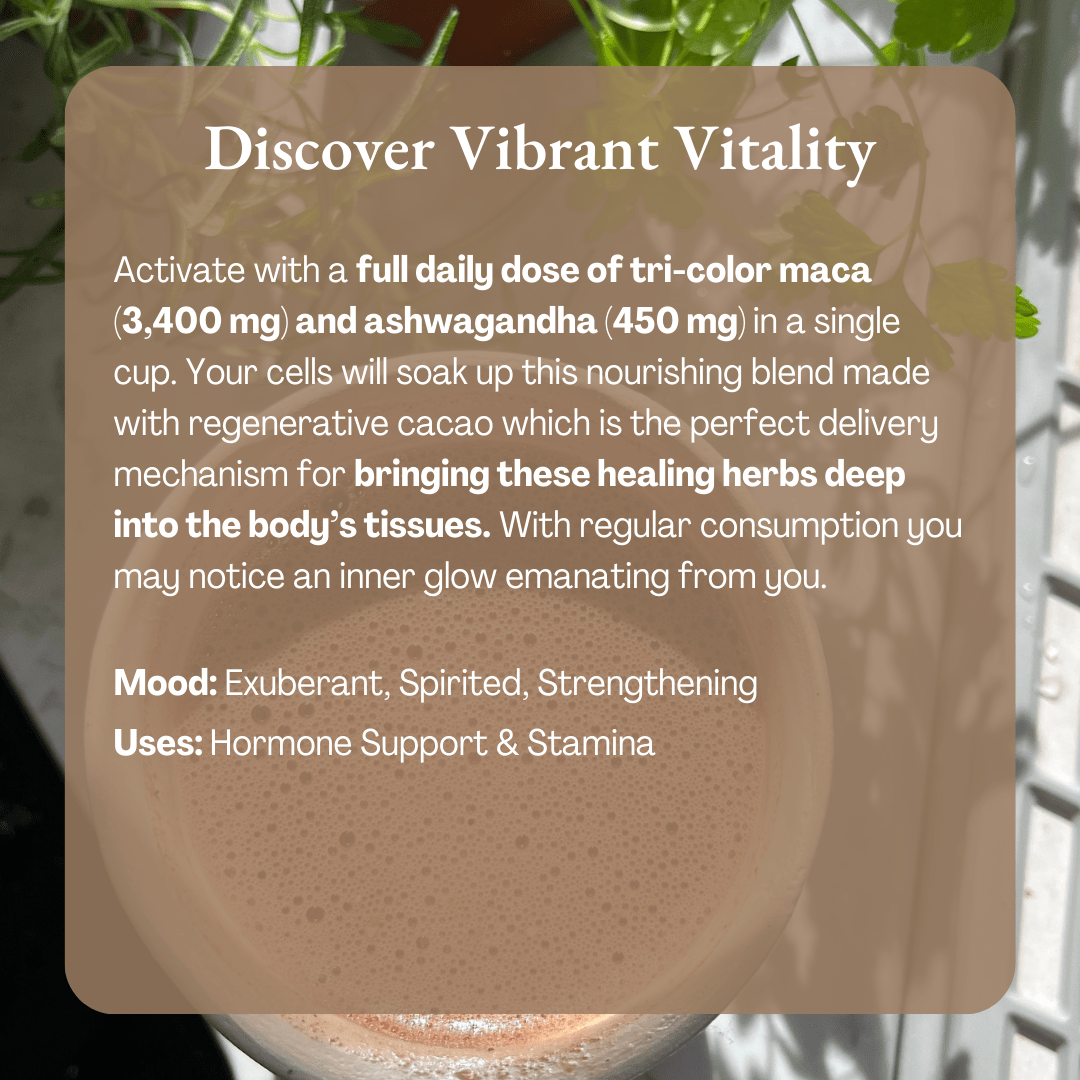 Ora Cacao Vibrant Vitality -  brings healing herbs deep into the body's tissues.