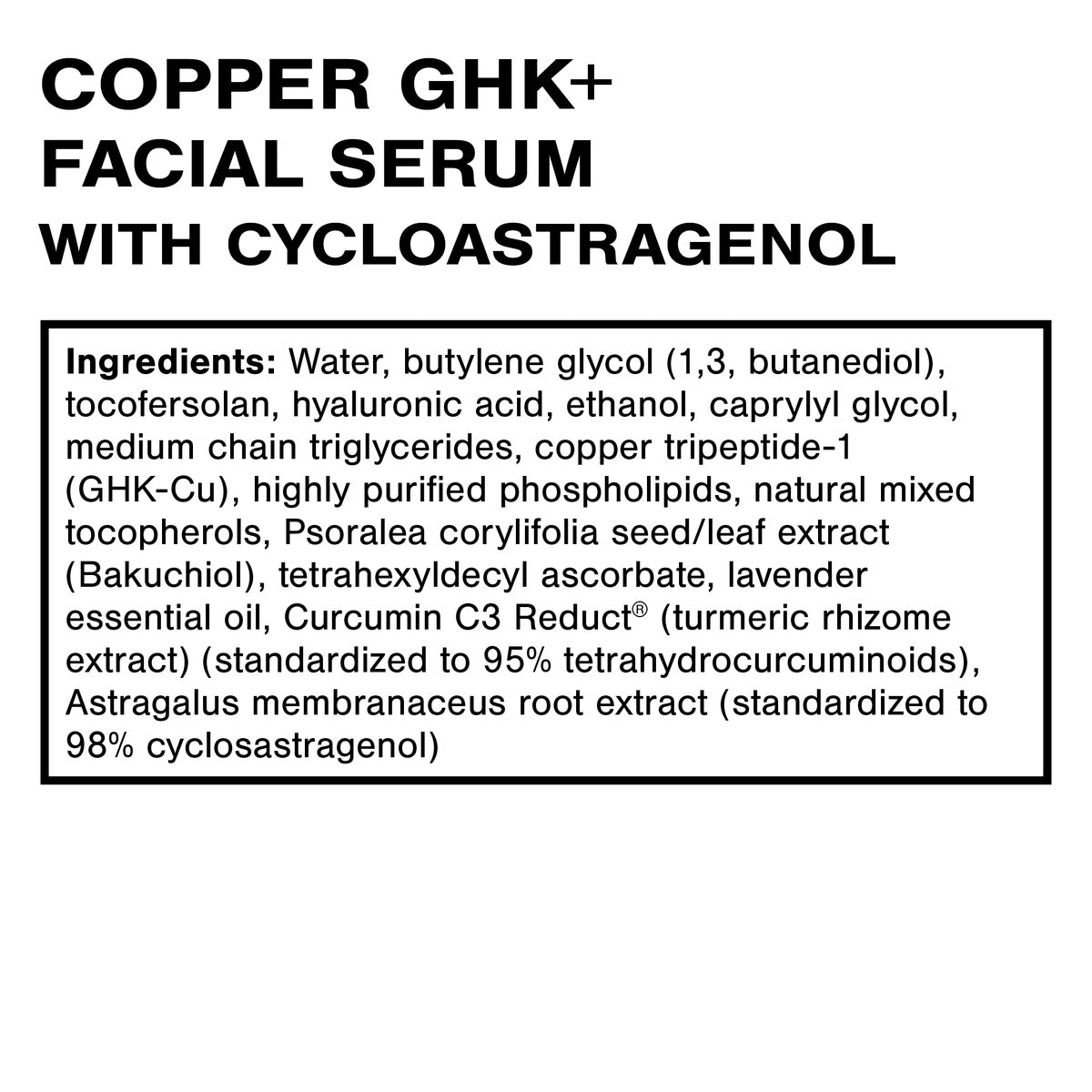 Supplement facts for Quicksilver Copper GHK+ Facial Serum with Cycloastragenol