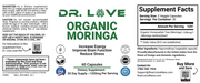 label of Dr. Love Organic Moringa supplement showing supplement facts, ingredients, usage information, and product details for the organic moringa formula.
