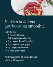 Make a delicous gut-boosting smoothie - Ora Organic Trust Your Gut: Probiotic & Prebiotic Powder
