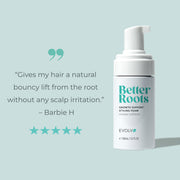 5 Star customer review of EVOLVh NEW! Better Roots Growth Support Styling Foam