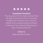 Evolvh InstaVolume Volumizing Mousse Customer review